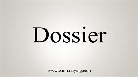 define dossier|how to say dossier.